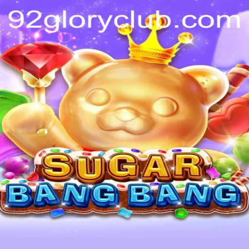 Exploring the Exciting World of SUGARBANGBANG: A 92GLORY Adventure